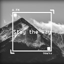 A FM Odarka - Stay the Way