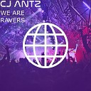 CJ Antz - We Are Ravers Radio Edit