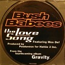 Bush Babees - The Love Song Album Version feat Mos Def