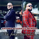 Antonio Scuderi feat Patrizio - Na Femmena Inutile