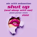 Sin With Sebastian - Shut Up And Sleep With Me 2022 Jason Parker Extended…