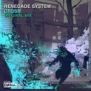 Renegade System - Crush Extended Mix