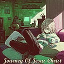 George Crutcher - Journey Of Jesus Christ