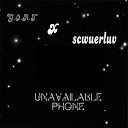 G O A T scwuerluv - Unavailable Phone