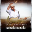 DJKINGDK feat Jackie M - Soka lama soka feat Jackie M