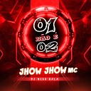 DJ nego bala Jhow jhow mc - 01 N o 02