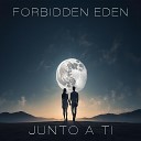 Forbidden Eden - Junto a Ti