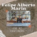 Felipe Alberto Marin - Sentimiento De Un Hijo