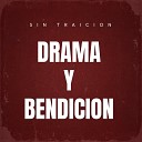 SIN TRAICION - Drama Y Bendicion