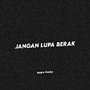 Tearz Ganz - JANGAN LUPA BERAK