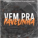 MC Pedrinho ZL Mc Felipinho Syllva MC Nego Rosa feat Love… - Vem pra Favelinha