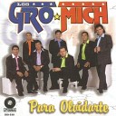 Los Gro Mich - No Digas
