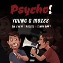 young g mozes feat lil fheji Rozzel Tinny… - Psycho