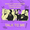 M WE feat Sam Feldt RANI Conor Maynard - Talk to Me feat Conor Maynard Sam Feldt RANI Madism…