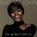 Rachel John - I Will Sing the Wondrous Story