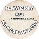 Kay Cixy feat Ld Nicknax Aus G - Ndatopa nacho feat Ld Nicknax Aus G
