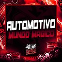 DJ Miller Oficial - Automotivo Mundo Magico