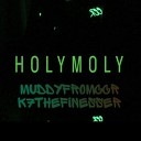 MuddyfromCCR K7TheFinesser - Holy Moly