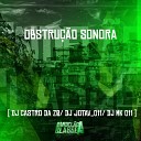 DJ Castro da ZO DJ Jotav 011 DJ MK 011 - Obstru o Sonora