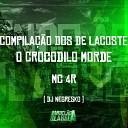 Dj Negresko feat MC 4R - Compila o dos de Lacoste O Crocodilo Morde