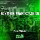 DJ G4 Original - Montagem Brain Explosion