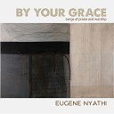 Eugene Nyathi - I Exalt Thee