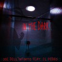 Joe dell Infinito feat El Pedro - In the Dark Original Mix