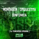 DJ Tenebroso Original - Montagem Orquestra Sinfonica