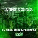 DJ Turco de Diadema DJ PH De Diadema - Automotivo do Felca