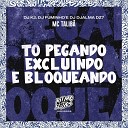 MC Talib DJ K2 DJ Fuminho feat DJ Djalma DZ7 - To Pegando Excluindo e Bloqueando