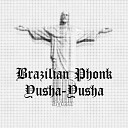 sh1mmi - Brazilian Phonk Yusha yusha