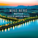 Mike Nero - Bottles Sped up Masters Extended Mix