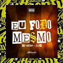 DJ VM feat MC Nauan - Eu Fodo Mesmo