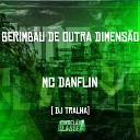 Mc Danflin DJ Tralha - Berimbau de Outra Dimens o