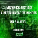 MC Salatiel DJ QUISSAK - Vozes Celestiais a Restaura o de Mundos