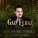 Gad Elbaz feat Roy Edri - Give Ya Me Thanks Live In Kings Theater