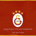 Tar k ster Berk - Sayg Duyun O B y k Galatasaray