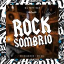 DJ MP7 013 feat Mc Magrinho MC GW - Rock Sombrio