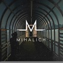 Mihalich - Детство 90 х