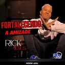 Rick Jesus - Fortalecendo a Amizade