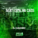 DJ Cadukinho - Beat Espalha Caos