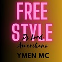 Dj Lord Amerikano feat Ymen Mc - Free Style
