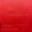 FICA feat keywone music - Frederick Douglass