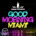 Miami Rockers Feat Mr Dragon D - Good Morning Miami