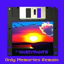 Dj Nastypants - Only Memories Remain