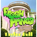 Taylor Bull - Fresh Prince of the Prairies
