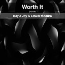Kayla Jay Edwin Maduro - Worth It Eam Mix