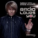 Sasha Dith Steve Modana - Radio Loves You Club Mix Edit