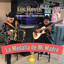 Los Rayos Del Sol De Fidencio Ayala Y Hector… - La Medalla de Mi Madre