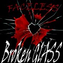FACELESS - Broken Glass